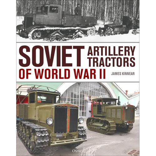 Soviet Artillery Tractors of World War II - Hardcover