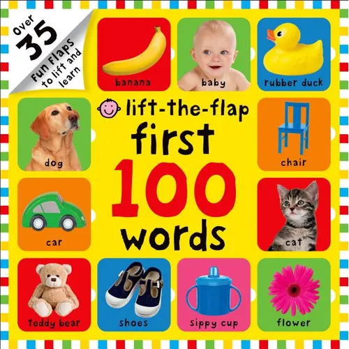 First 100 Lift-The-Flap: Words: Over 35 Fun Flaps to Lift and Learn - Board Book
