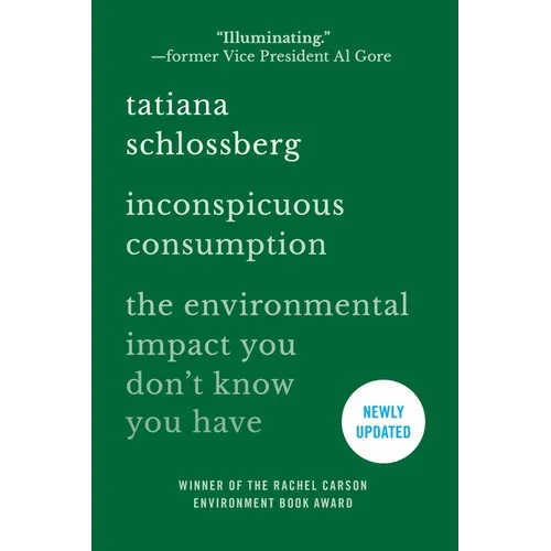 Inconspicuous Consumption: The Environmental Impact You Don't Know You Have - Paperback