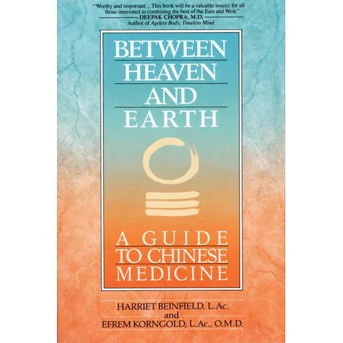 Between Heaven and Earth: A Guide to Chinese Medicine - Paperback