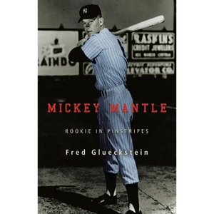 Mickey Mantle: Rookie in Pinstripes - Paperback