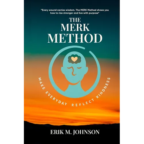 The MERK Method: Make Everyday Reflect Kindness - Paperback