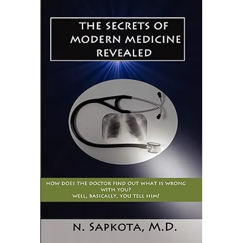 The Secrets of Modern Medicine Revealed - Paperback