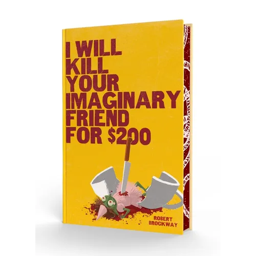 I Will Kill Your Imaginary Friend for $200 - Hardcover