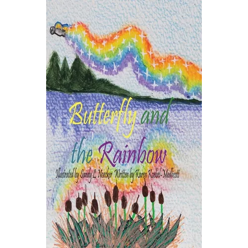Butterfly and the Rainbow - Hardcover