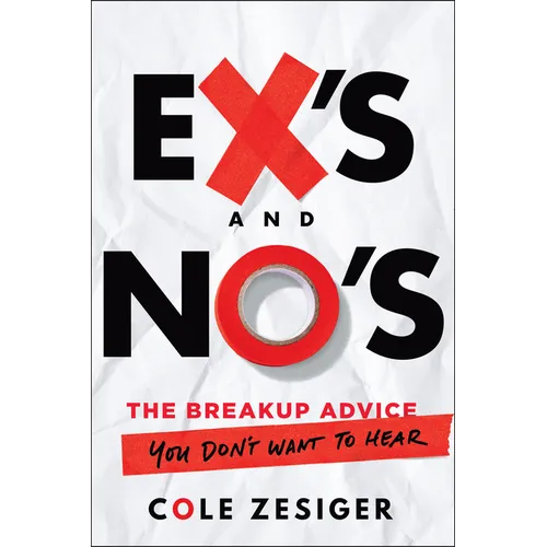 Ex's and No's: The Breakup Advice You Don't Want to Hear - Paperback