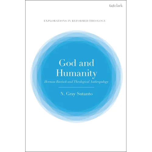 God and Humanity: Herman Bavinck and Theological Anthropology - Paperback