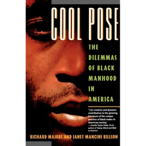 Cool Pose: The Dilemma of Black Manhood in America - Paperback