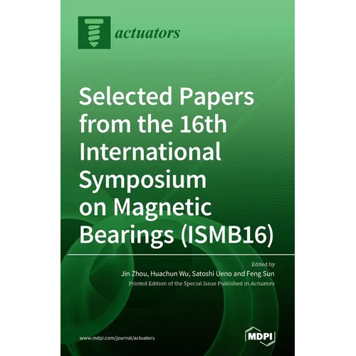 Selected Papers from the 16th International Symposium on Magnetic Bearings (ISMB16) - Hardcover