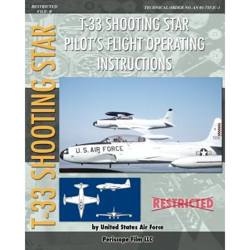 T-33 Shooting Star Pilot's Flight Operating Instructions - Paperback