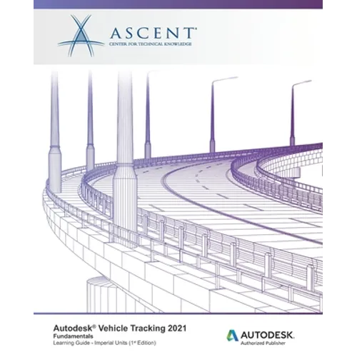 Autodesk Vehicle Tracking 2021 Fundamentals (Imperial Units): Autodesk Authorized Publisher - Paperback