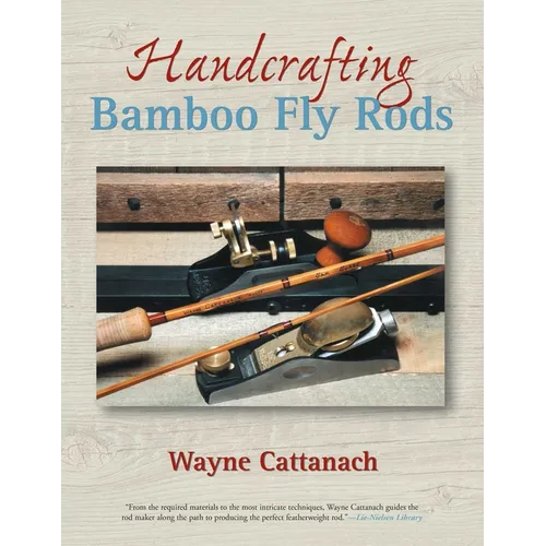 Handcrafting Bamboo Fly Rods - Paperback