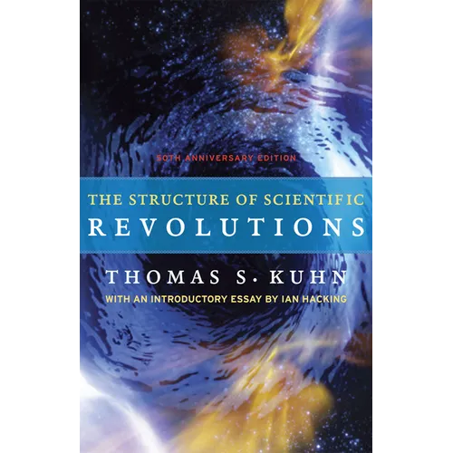 The Structure of Scientific Revolutions: 50th Anniversary Edition - Paperback