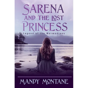 Sarena and the Lost Princess: Legend of the Mermadians: Legend of the Mermaide - Paperback