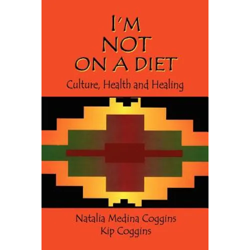 I'm Not on a Diet: Culture, Health and Healing - Paperback