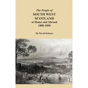 The People of South West Scotland at Home and Abroad, 1800-1850 - Paperback