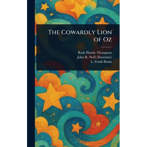 The Cowardly Lion of Oz - Hardcover