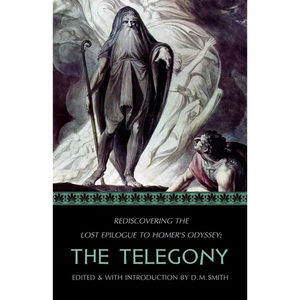 The Telegony: Rediscovering the Lost Epilogue to Homer's Odyssey - Paperback