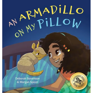 An Armadillo on My Pillow: An Adventure in Imagination - Hardcover