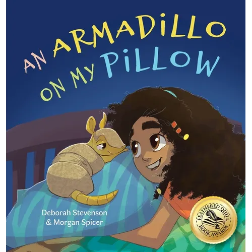 An Armadillo on My Pillow: An Adventure in Imagination - Hardcover