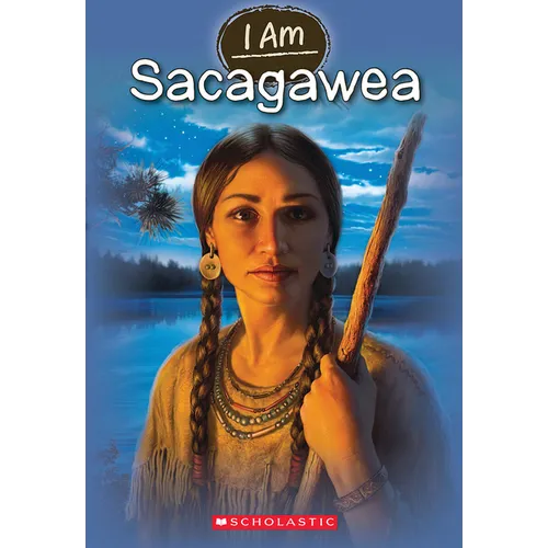 I Am Sacagawea (I Am #1): Volume 1 - Paperback