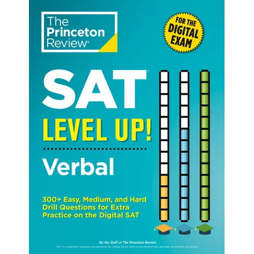 SAT Level Up! Verbal: 300+ Easy, Medium, and Hard Drill Questions for Scoring Success on the Digital SAT - Paperback