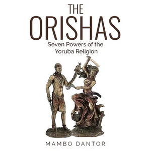 THE ORISHAS Seven Powers of the Yoruba Religion - Paperback
