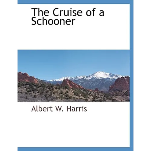 The Cruise of a Schooner - Paperback