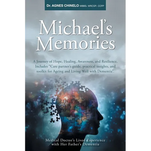 Michael's Memories: A Journey of Hope, Healing, Awareness, and Resilience. Includes "Care partner's guide, practical insights and toolkit for Ageing a - Paperback