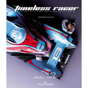 The Timeless Racer: Episode 1 - Year 2027: Machines of a Time Traveling Speed Junkie - Hardcover