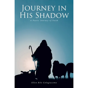 Journey in His Shadow: A poetic Journey of Faith - Paperback