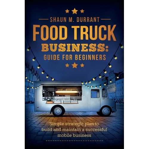 Food Truck Business Guide for Beginners