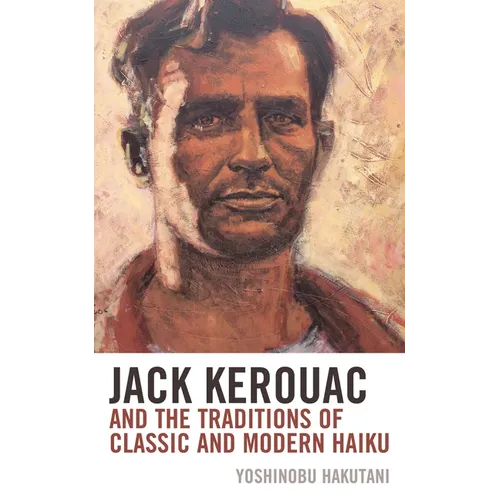 Jack Kerouac and the Traditions of Classic and Modern Haiku - Paperback