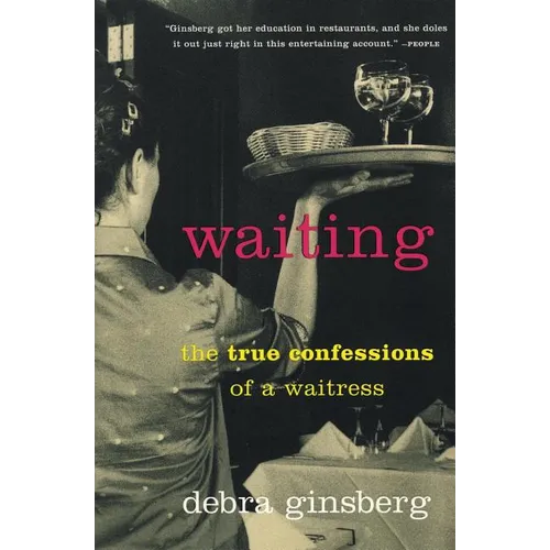 Waiting: The True Confessions of a Waitress - Paperback