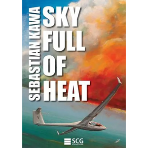 Sky Full of Heat: Passion, knowledge, experience - Paperback