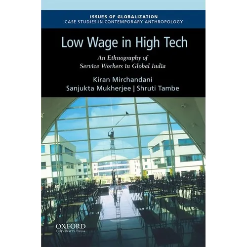 Low Wage in High Tech: An Ethnography of Service Workers in Global India - Paperback