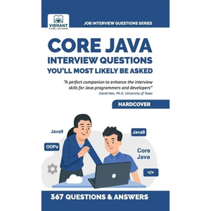 Core Java Interview Questions You'll Most Likely Be Asked: A Complete Guide to Java Fundamentals, OOPs, Collections, Exception Handling, and Java 9 fo - Hardcover