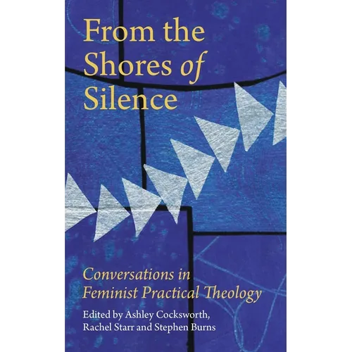 From the Shores of Silence: Conversations in Feminist Practical Theology - Paperback
