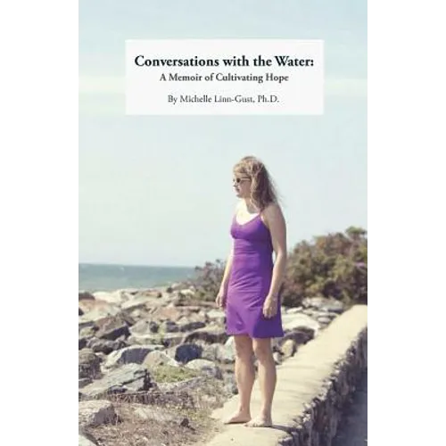 Conversations with the Water: A Memoir of Cultivating Hope - Paperback