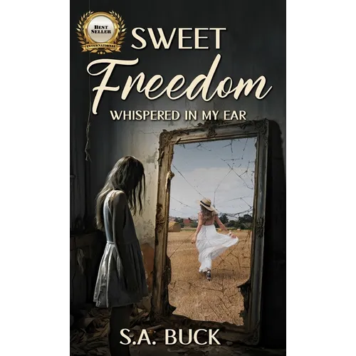 Sweet Freedom Whispered In My Ear