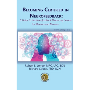 Becoming Certified in Neurofeedback: A Guide to the Neurofeedback Mentoring Process For Mentors and Mentees - Paperback