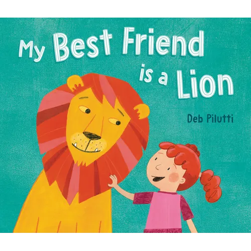 My Best Friend Is a Lion - Hardcover