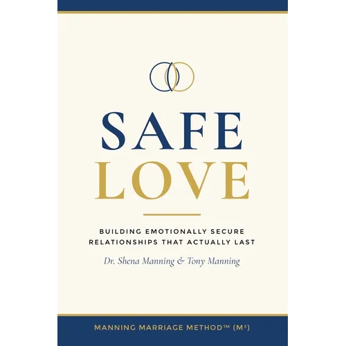 Safe Love: Building Emotionally Secure Relationships That Actually Last - Paperback