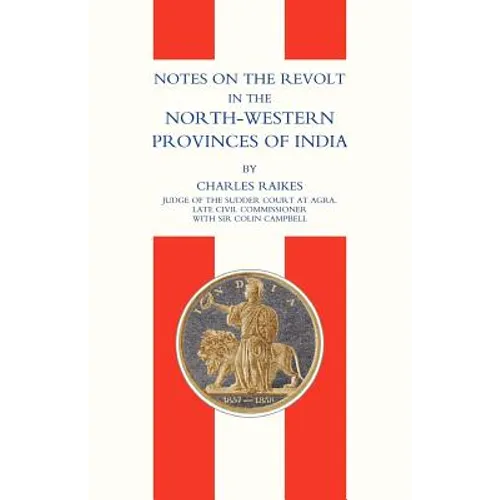 Notes on the Revolt in the North-Western Provinces of India(indian Mutiny 1857) - Paperback