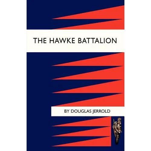 Hawke Battalion: Some Personal Records of Four Years, 1914-1918 - Paperback