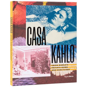 Casa Kahlo: Frida Kahlo's Home and Sanctuary - Hardcover