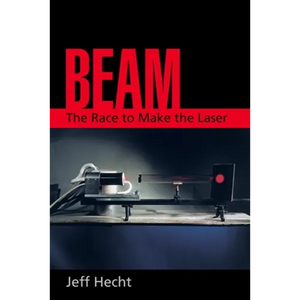 Beam: The Race to Make the Laser - Paperback