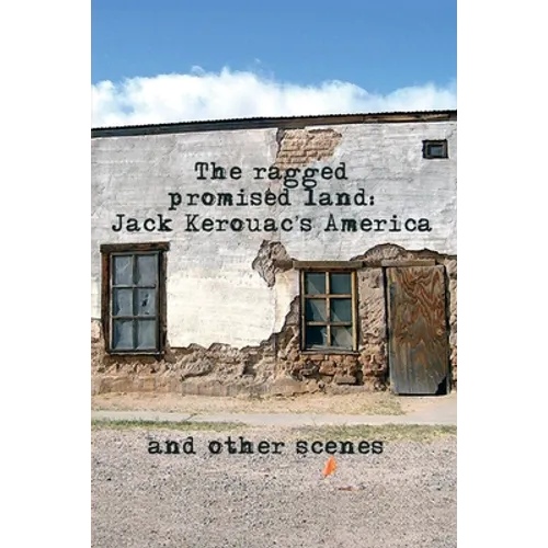 The Ragged Promised Land: Jack Kerouac's America and other scenes - Paperback