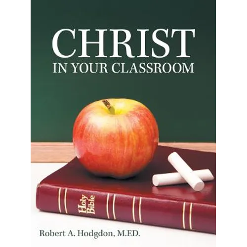 Christ in Your Classroom - Paperback