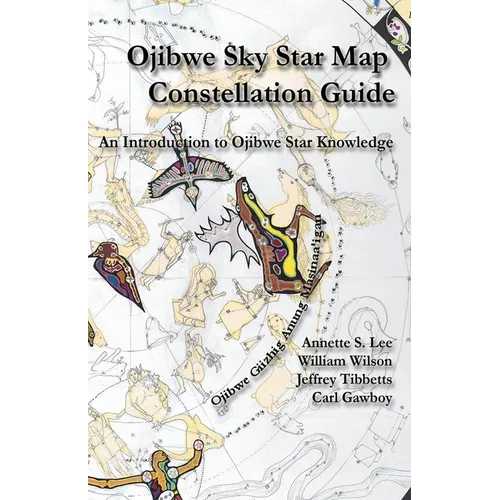 Ojibwe Sky Star Map - Constellation Guidebook: An Introduction to Ojibwe Star Knowledge - Paperback